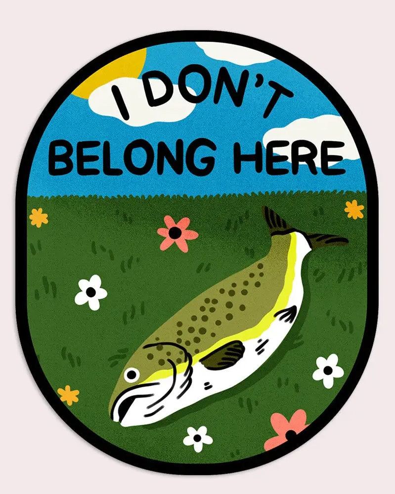 I Don't Belong Here Sticker