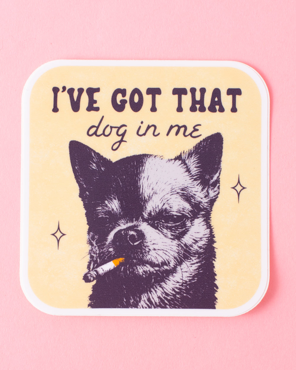 Got That Dog in Me Sticker